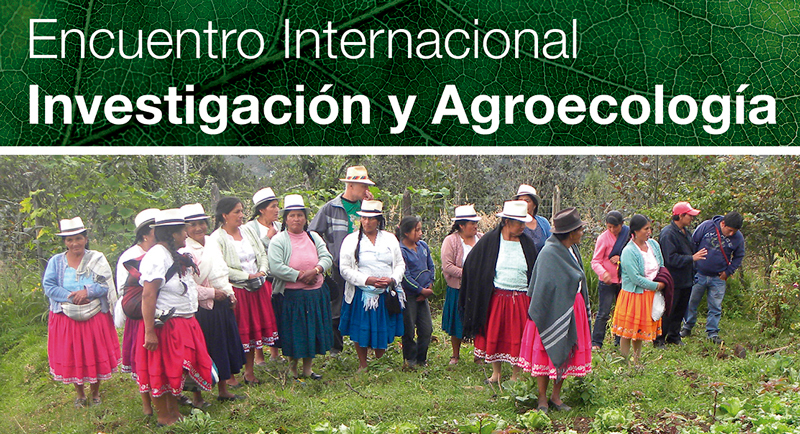 ENCUENTRO INTERNACIONAL SOBRE INVESTIGACIÓN Y AGROECOLOGÍA